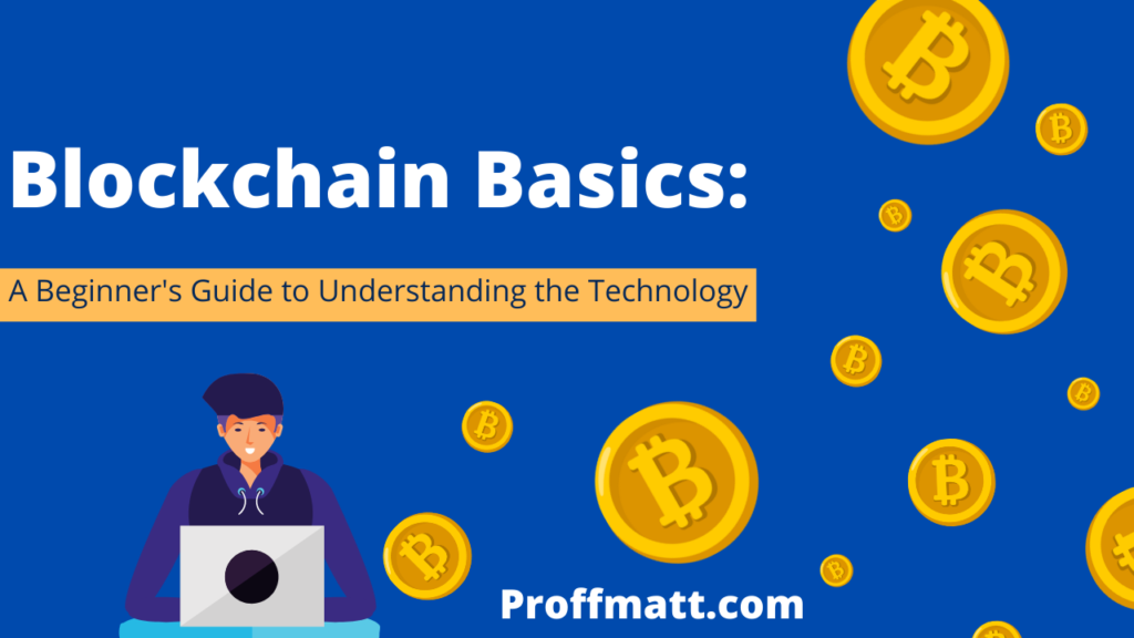 Blockchain Basics: A Beginner's Guide to Understanding the Technology