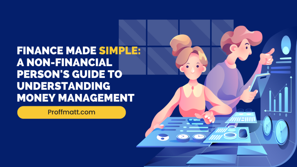 Finance Made Simple: A Non-Financial Person's Guide to Understanding Money Management