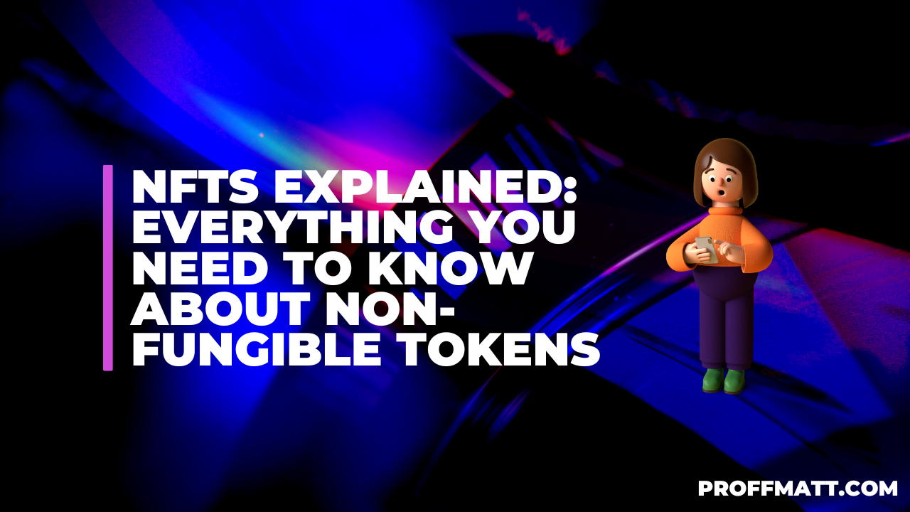 NFTs Explained: Everything You Need to Know About Non-Fungible Tokens