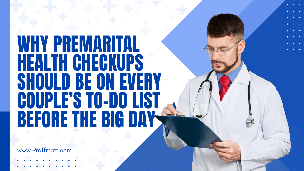 Why Premarital Health Checkups Should Be on Every Couple’s To-Do List Before the Big Day