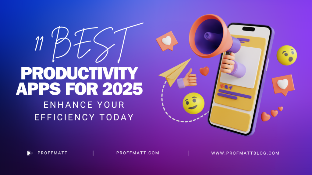 11 Best Productivity Apps for 2025: Enhance Your Efficiency Today
