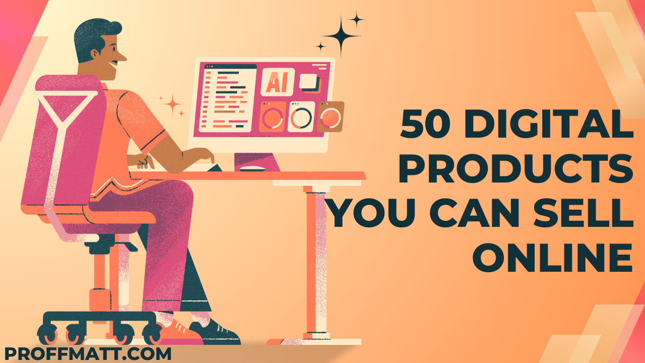 50 Digital Products You Can Sell Online in 2025 [Updated]