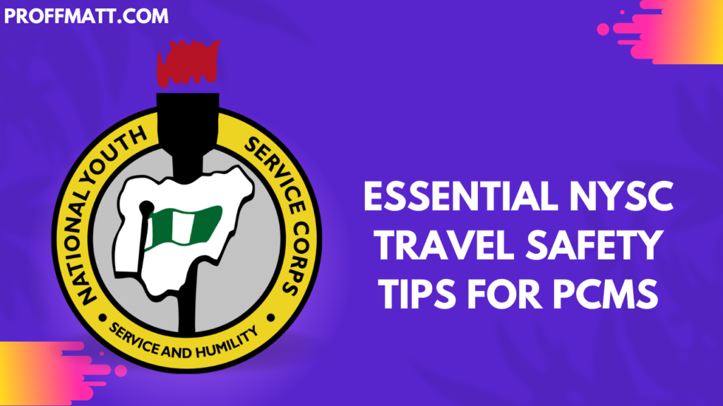 Essential NYSC Travel Safety Tips for PCMs [2025 Guide]