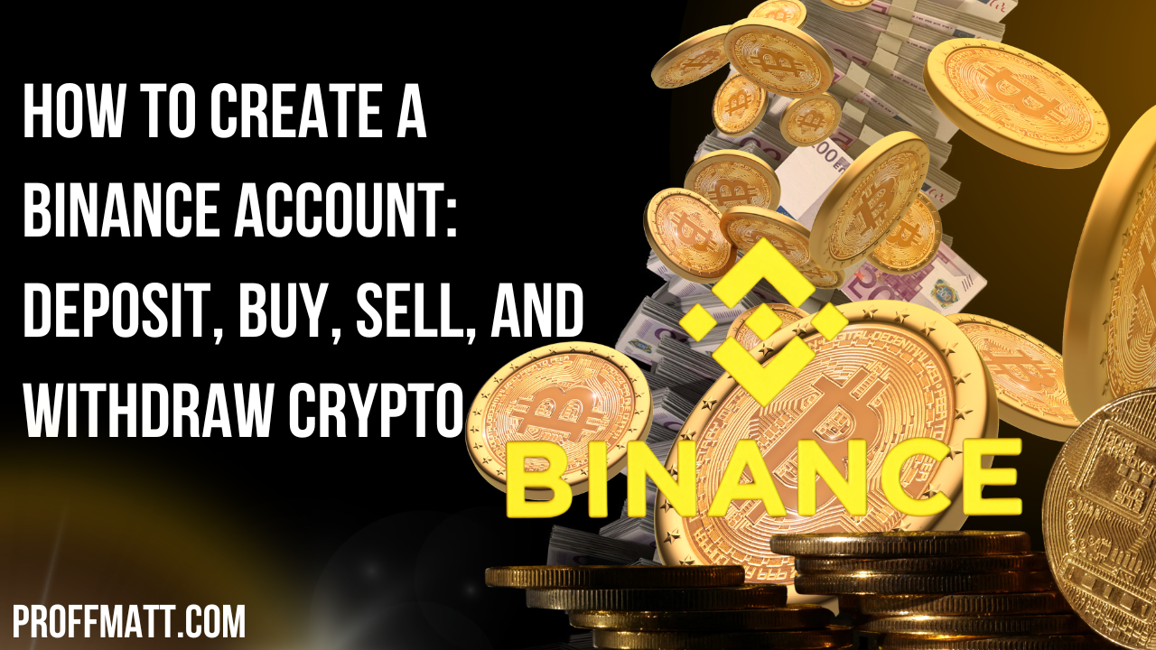 How to Create a Binance Account: Deposit, Buy, Sell, and Withdraw Crypto (2025 Guide)