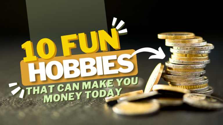 10 Fun Hobbies That Can Make You Money Today