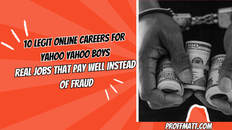 10 Legit Online Careers for Yahoo Yahoo Boys: Real Jobs that Pay Well Instead Of Fraud