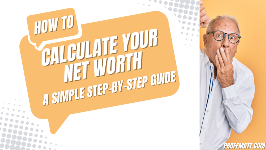 How to Calculate Your Net Worth: A Simple Step-by-Step Guide