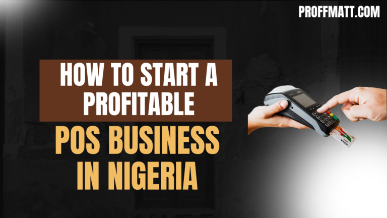 How to Start a Profitable POS Business in Nigeria (2025 Guide)