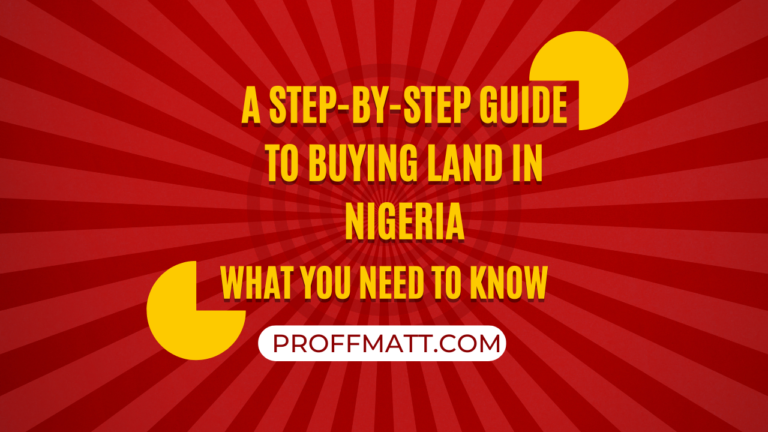 A Step-by-Step Guide to Buying Land in Nigeria: What You Need to Know