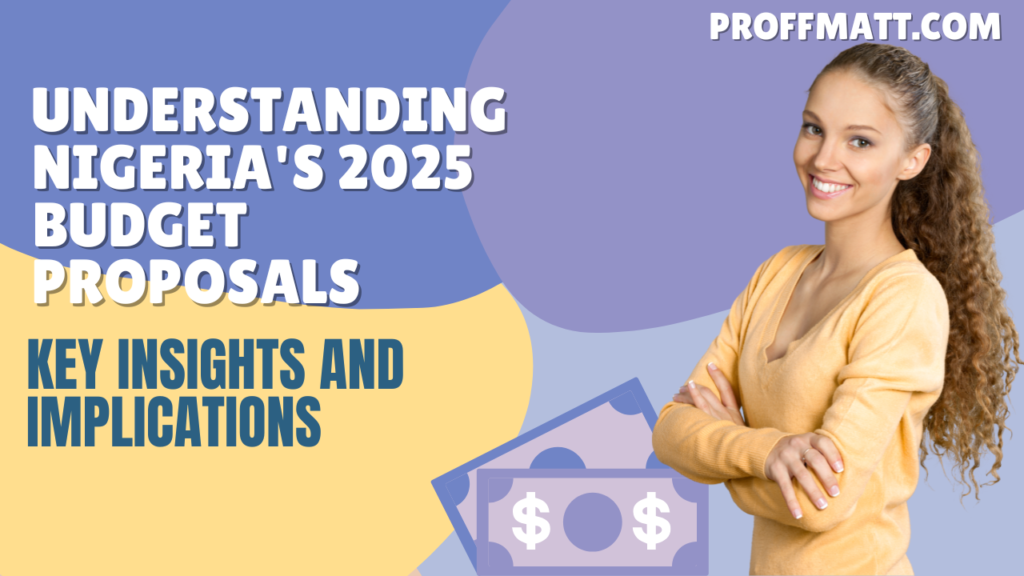 Understanding Nigeria's 2025 Budget Proposals: Key Insights and Implications 20 Understanding Nigeria's 2025 Budget Proposals: Key Insights and Implications
