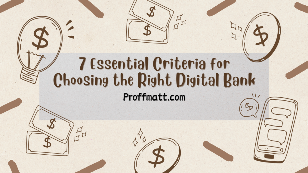 7 Essential Criteria for Choosing the Right Digital Bank 19 7 Essential Criteria for Choosing the Right Digital Bank