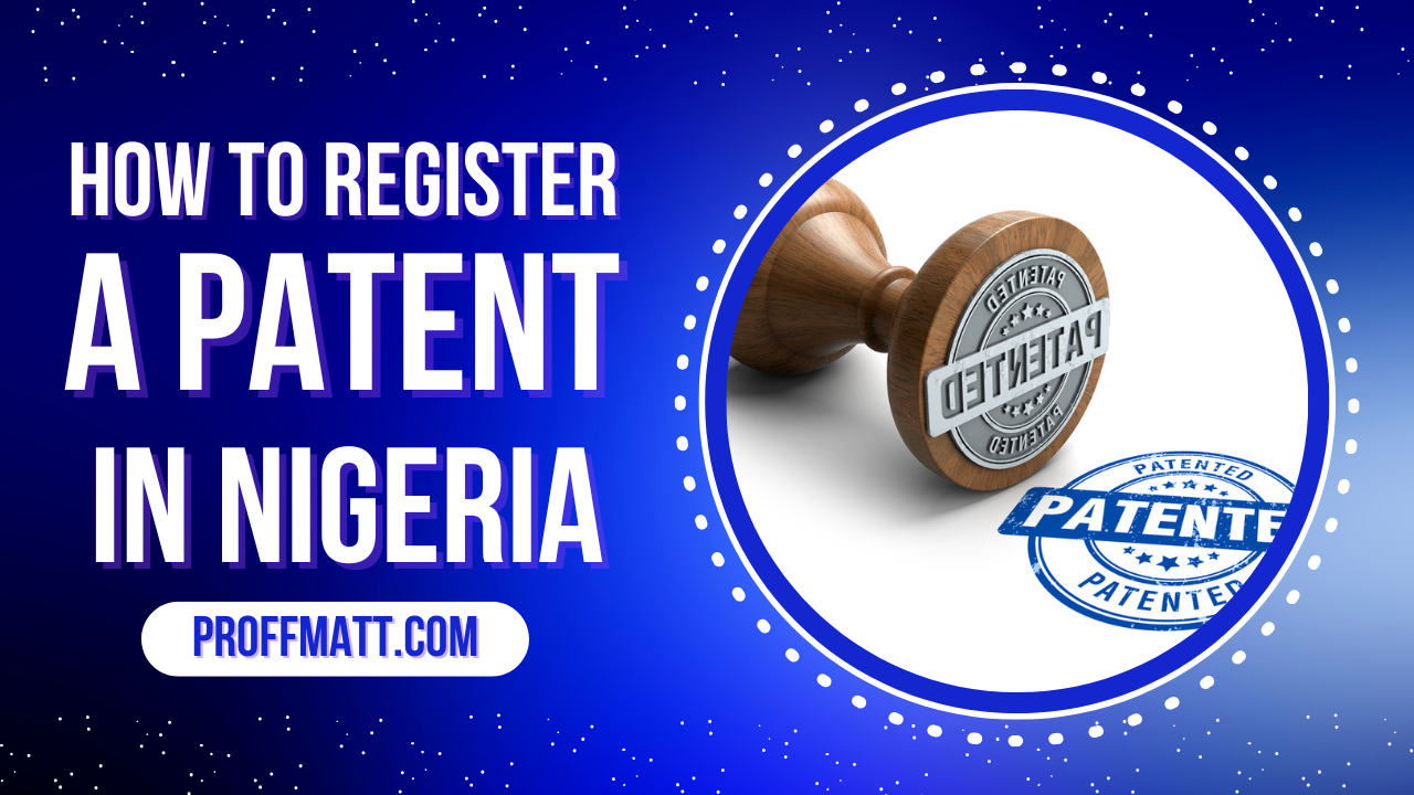 How to Register a Patent in Nigeria: A Step-by-Step Guide