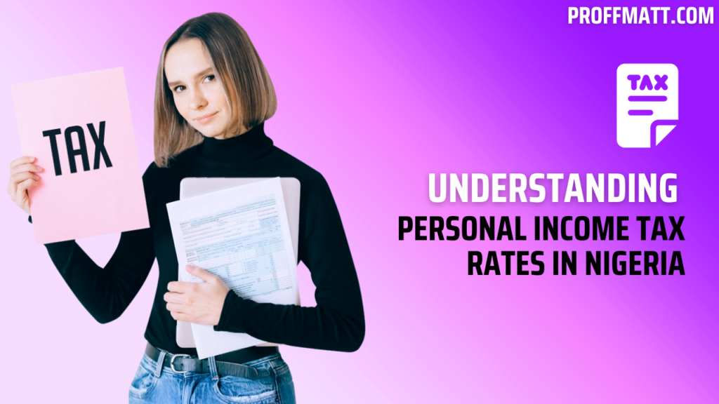 Understanding Personal Income Tax Rates in Nigeria [Updated 2025]