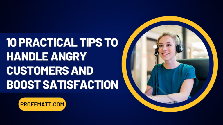 10 Practical Tips to Handle Angry Customers and Boost Satisfaction