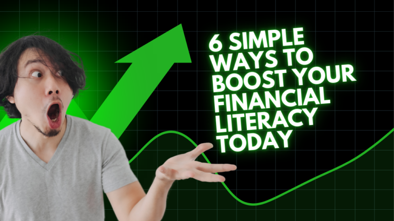 6 Simple Ways to Boost Your Financial Literacy Today