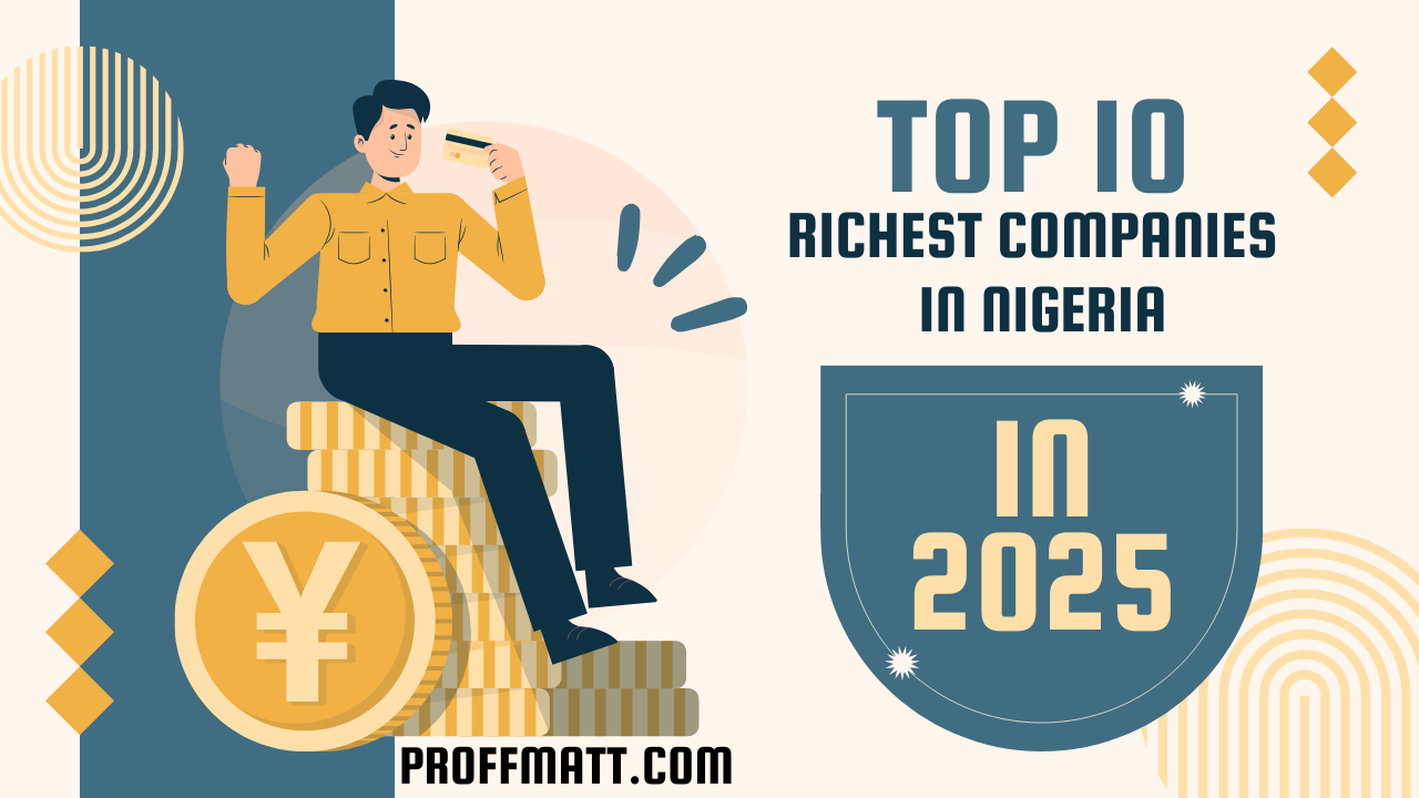 Top 10 Richest Companies in Nigeria for 2025: A Comprehensive Guide