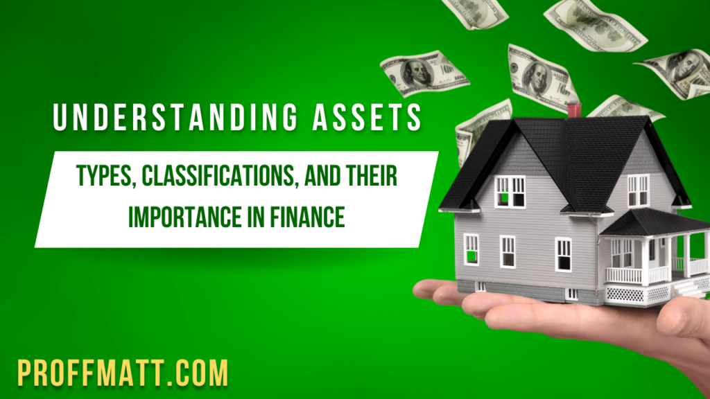 Understanding Assets: Types, Classifications, and Their Importance in Finance 18 Understanding Assets: Types, Classifications, and Their Importance in Finance