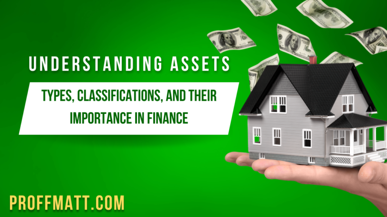 Understanding Assets: Types, Classifications, and Their Importance in Finance