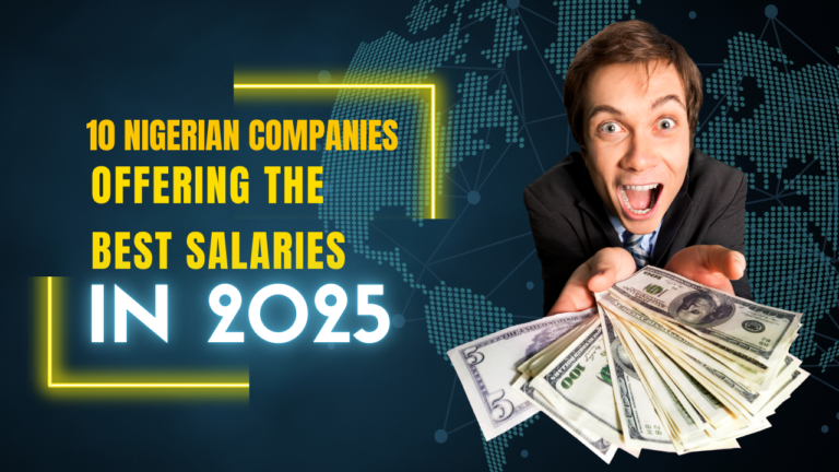 10 Nigerian Companies Offering the Best Salaries in 2025