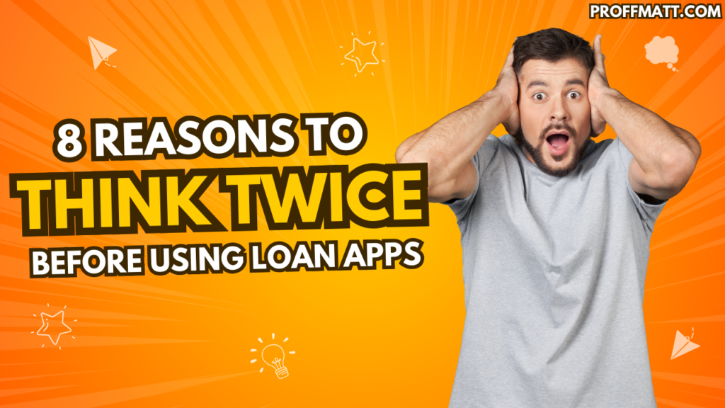 8 Reasons to Think Twice Before Using Loan Apps