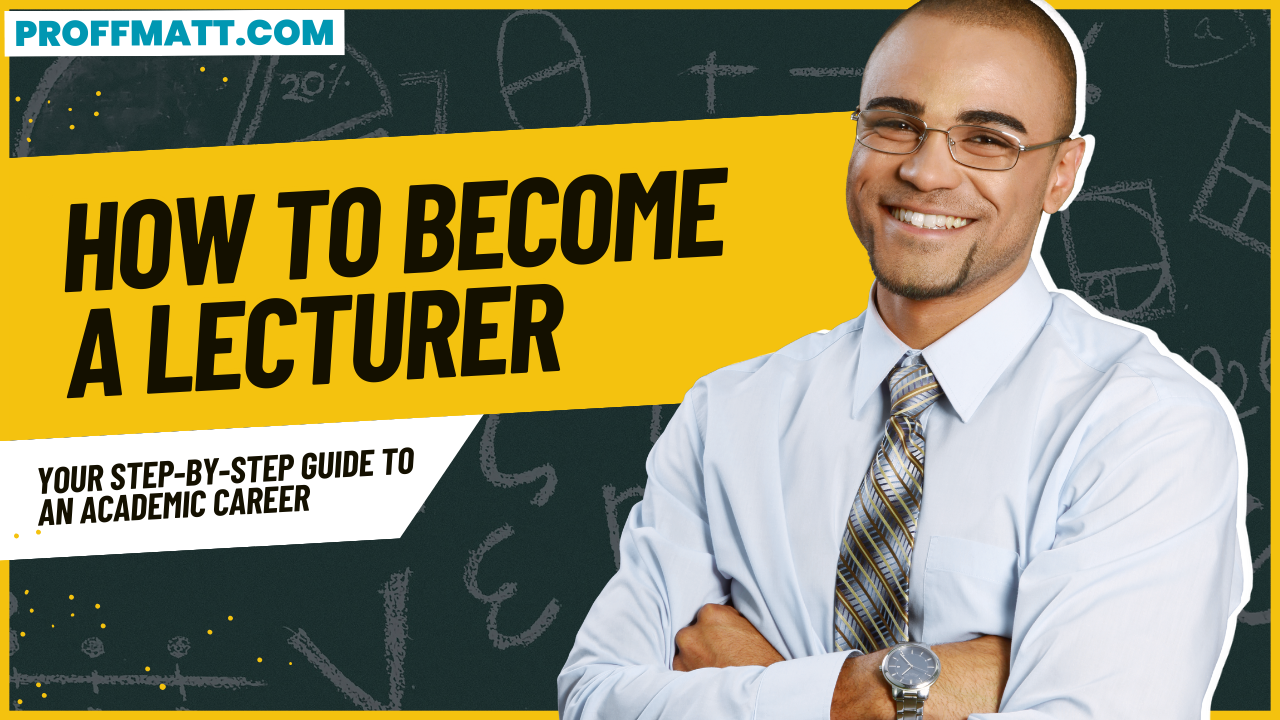 How to Become a Lecturer: Your Step-by-Step Guide to an Academic Career