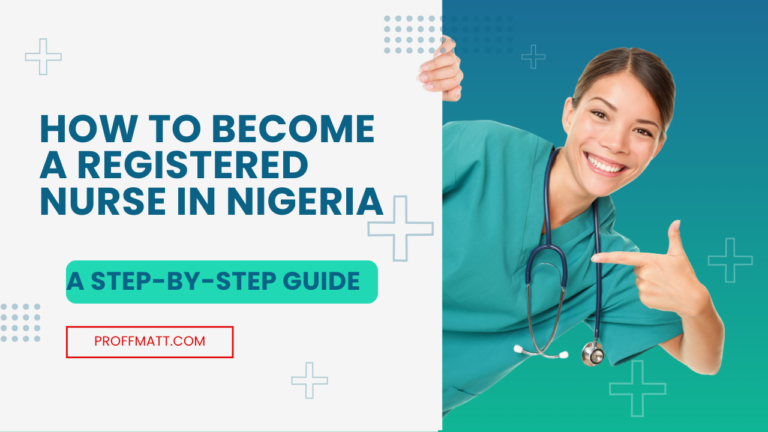 How to Become a Registered Nurse in Nigeria: A Step-by-Step Guide