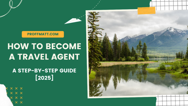 How to Become a Travel Agent: A Step-by-Step Guide [2025]