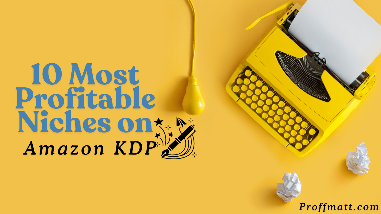 10 Most Profitable Niches on Amazon KDP: Unlocking Your Publishing Potential