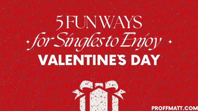 5 Fun Ways for Singles to Enjoy Valentine's Day [Ideas Inside]