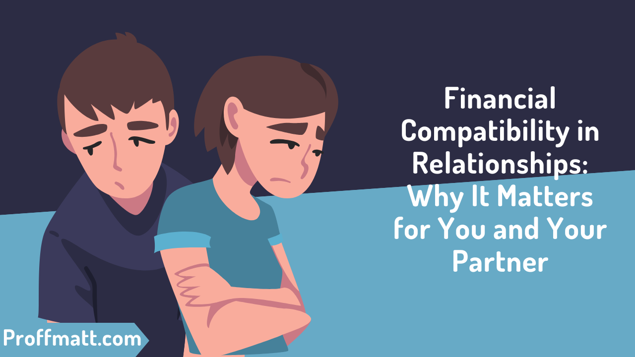 Financial Compatibility in Relationships: Why It Matters for You and Your Partner