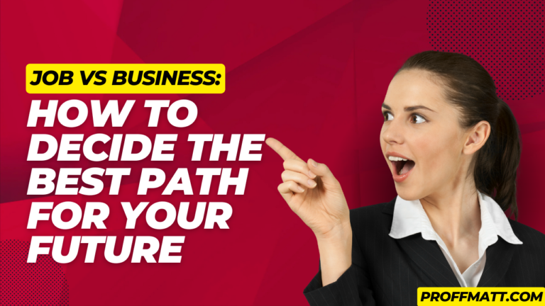 Job vs Business: How to Decide the Best Path for Your Future