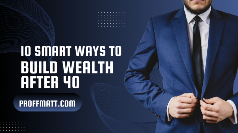 10 Smart Ways to Build Wealth After 40