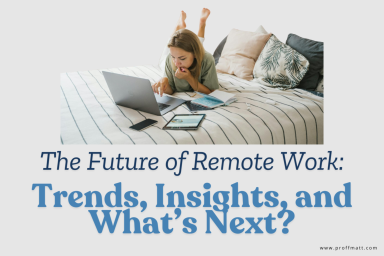 The Future of Remote Work: Trends, Insights, and What’s Next