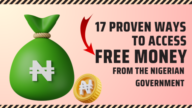 17 Proven Ways to Access Free Money from the Nigerian Government ([Updated 2025])