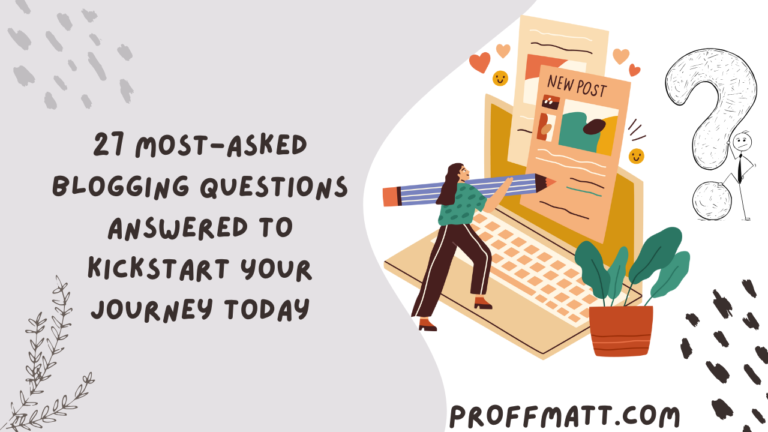 27 Most-Asked Blogging Questions Answered to Kickstart Your Journey Today