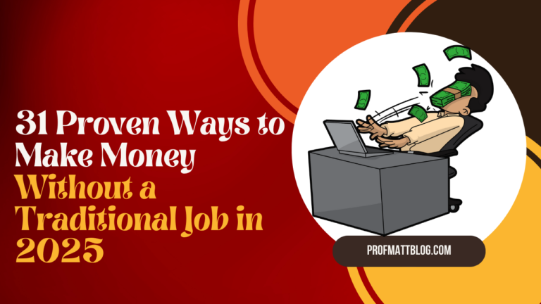 31 Proven Ways to Make Money Without a Traditional Job in 2025
