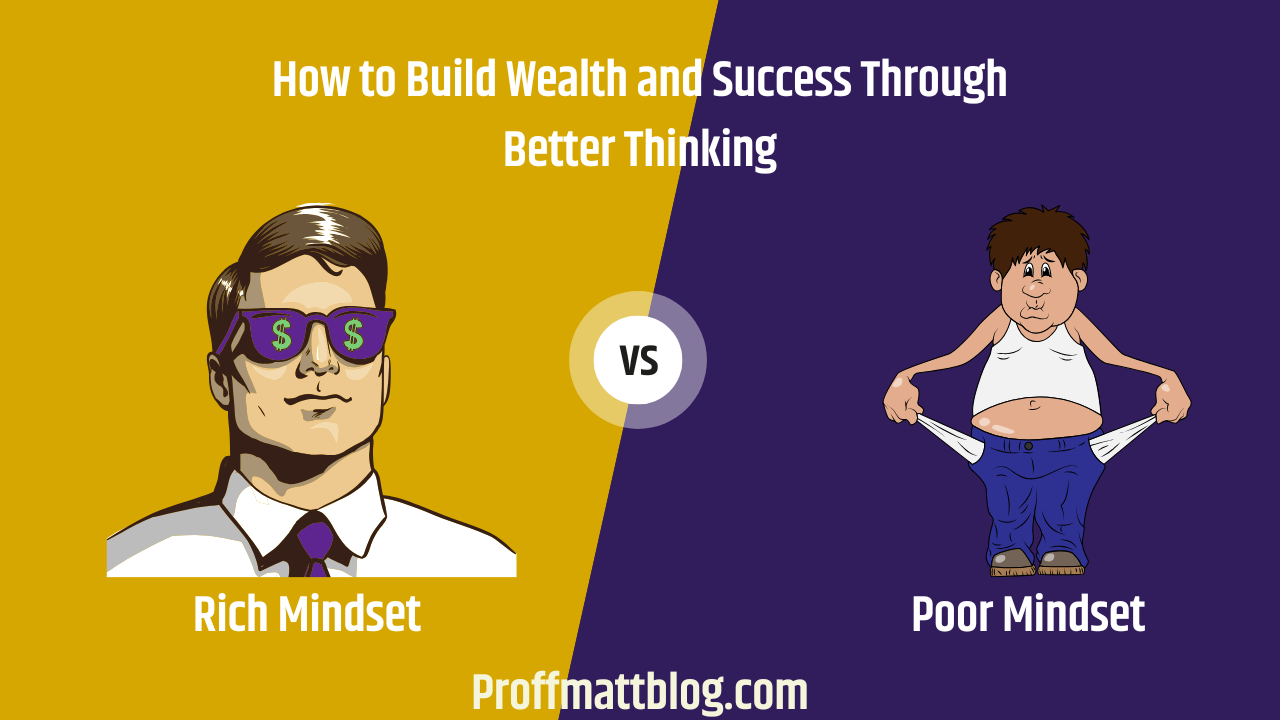 Rich Mindset vs Poor Mindset: How to Build Wealth and Success Through Better Thinking