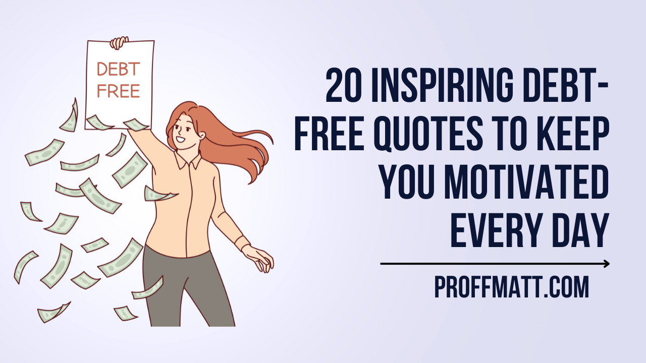 20 Inspiring Debt-Free Quotes to Keep You Motivated Every Day