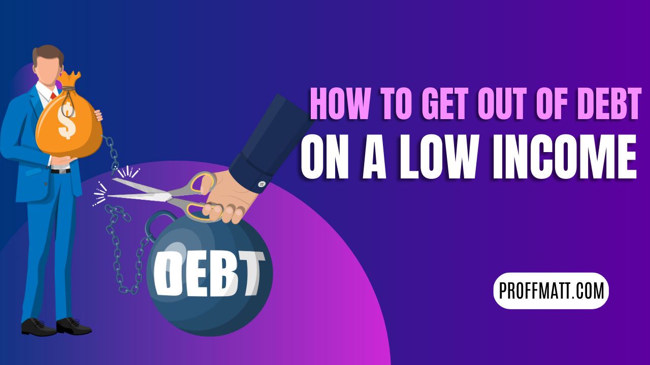 How To Get Out Of Debt On A Low Income
