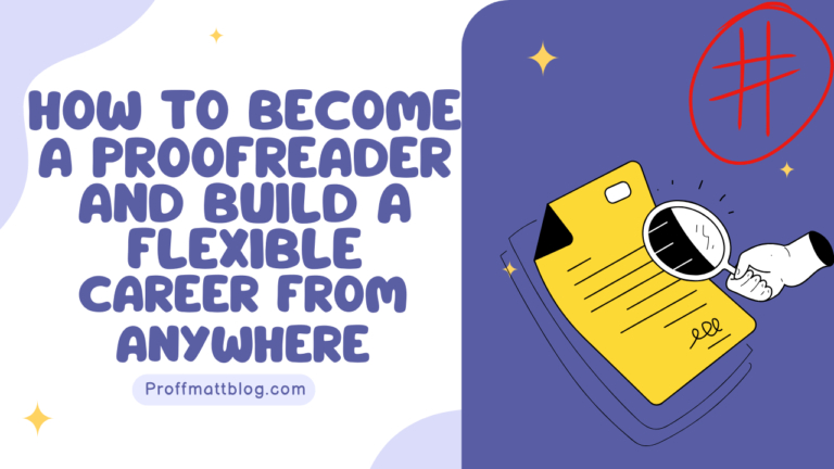 How to Become a Proofreader and Build a Flexible Career From Anywhere