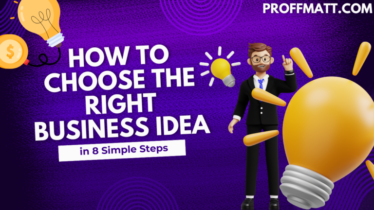 How to Choose the Right Business Idea in 8 Simple Steps
